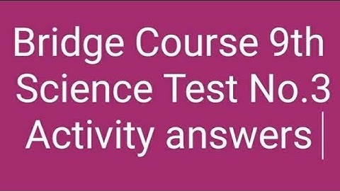 Bridge Course 9th Science | Activity 1 to 21| Answers | Test No. 3 | Bridge Course 9th Standard |