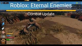 COMBAT UPDATE! | ROBLOX: Eternal Enemies