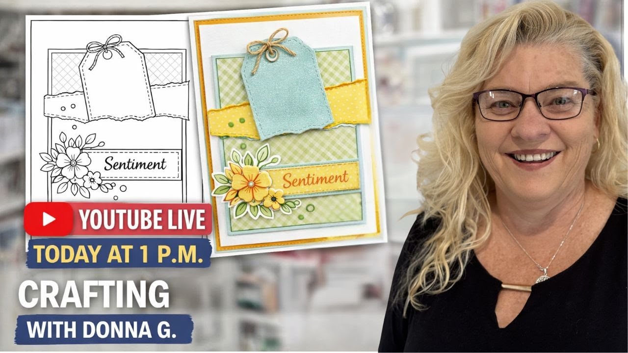 LIVE Crafting & Stamping with Donna G. | Create a Card from Sketch | Today at 1 PM