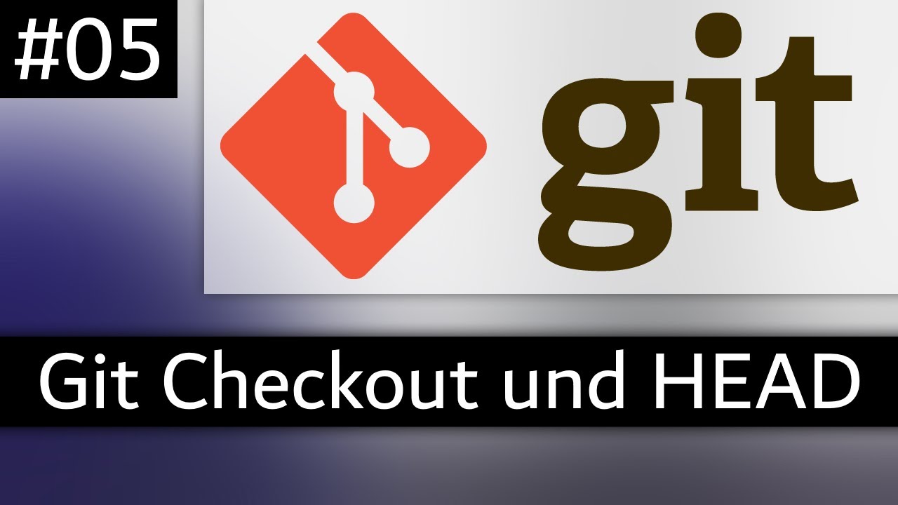 Git Tutorial Deutsch #5 - Git Checkout und HEAD - YouTube