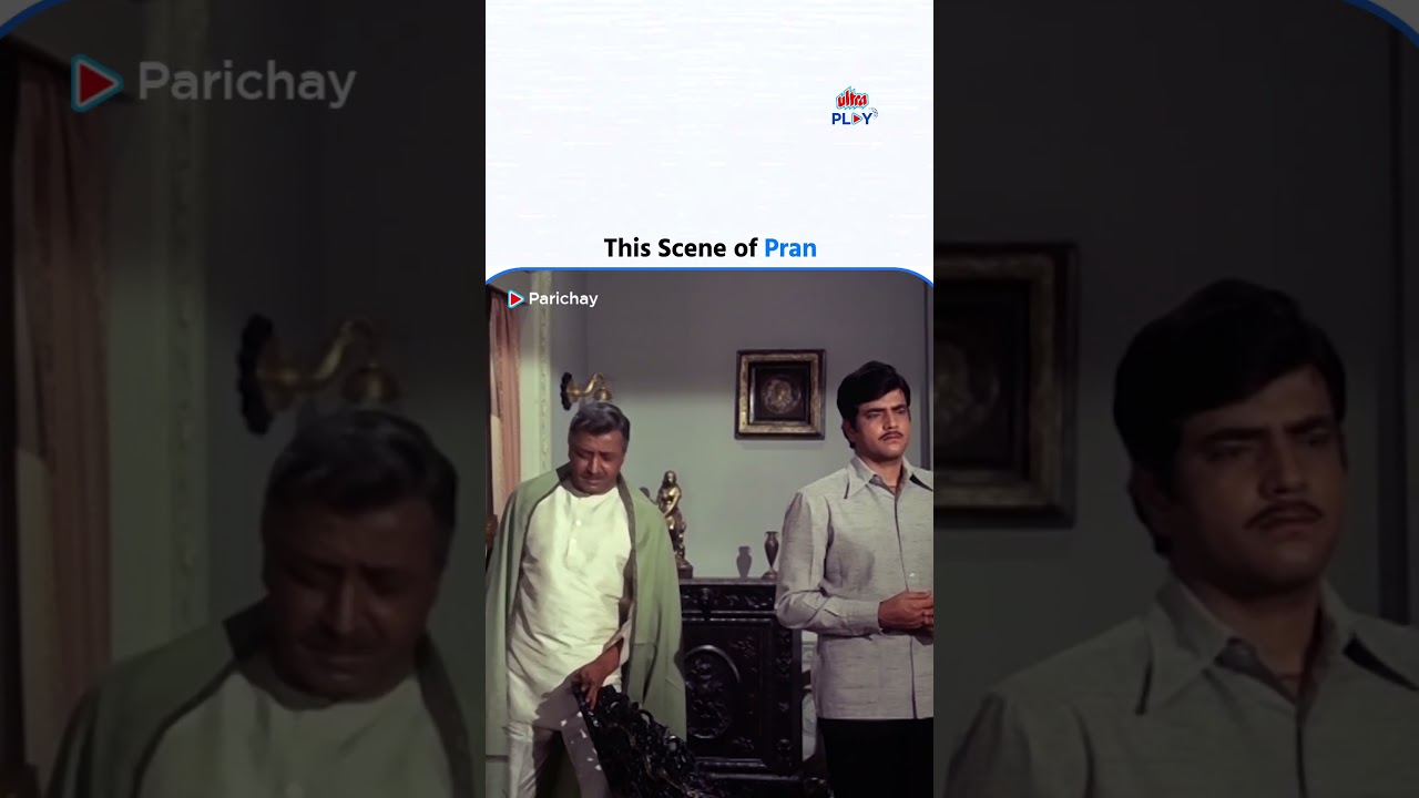 Pran Saab | Parichay | Movie scene | Ultra Play OTT | Download Now