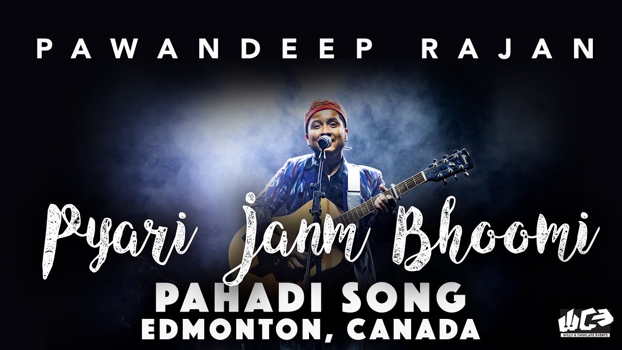 Pyari Janm Bhoomi  Pawandeep Rajan  Pahadi Song  Edmonton Canada