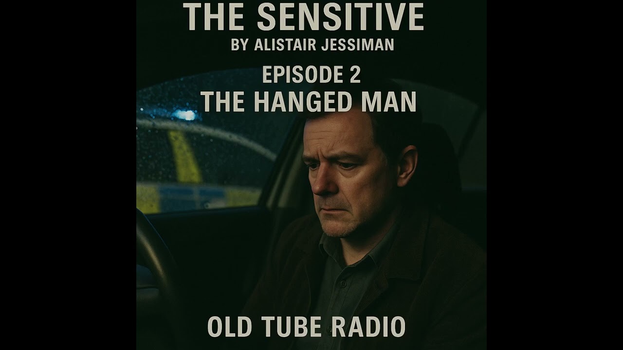 The Sensitive Episode 2 - The Hanged Man By Alistair Jessiman : BBC RADIO DRAMA