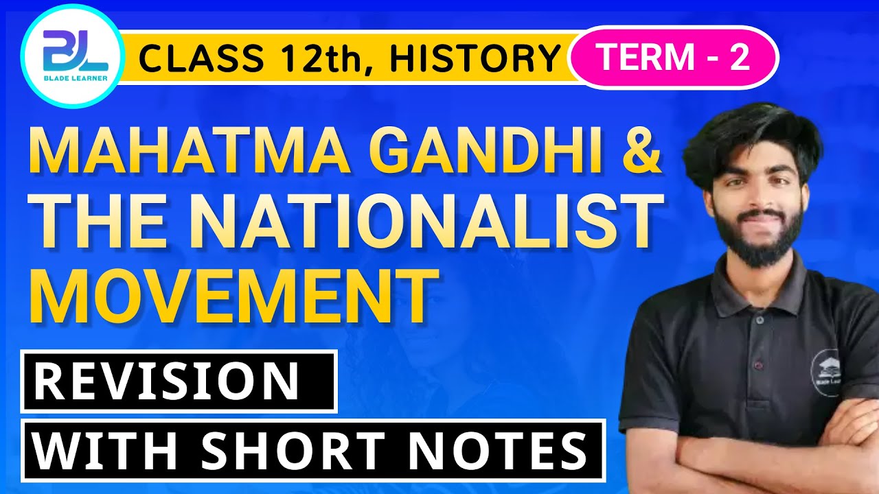 Mahatma Gandhi and The National Movement Class 12 Summary | class 12 ...