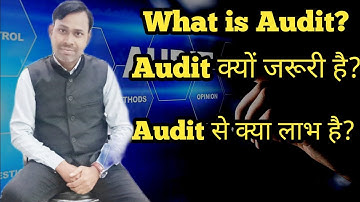 Auditing क्या है||What is Audit in hindi||Audit types||Need of Audit||@Sharma-TextileGyan