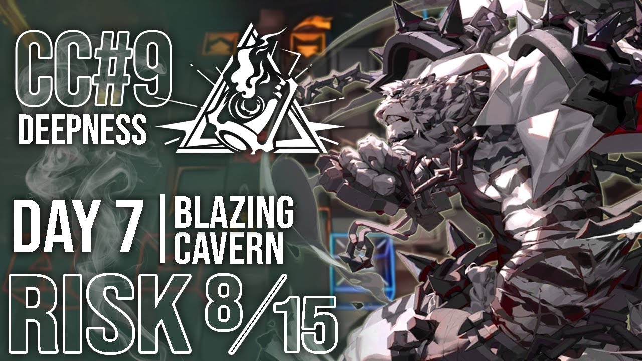 CC#9 Deepness Day 7 Blazing Cavern | RISK 8 & MAX RISK | Arknights
