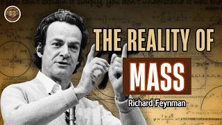 What Is Mass? Why Even Scientists Struggle to Explain It | Richard Feynman