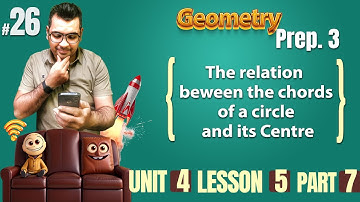 prep 3  | Geometry | Lesson 5 / The relation  beween the chords  of a circle  and its Centre