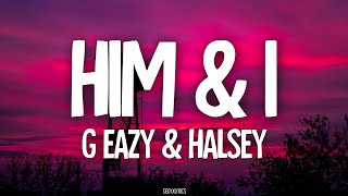 G Eazy & Halsey - Him & I Lyrics