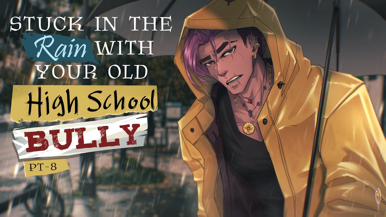 Stuck In The Rain With Your Old High School Bully Ep 8 [Season Finale]