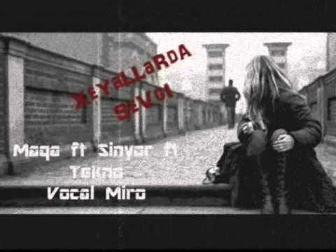 Maqa ft Sinyor ft Tekno ft Miro - Xeyallarda Sevgi