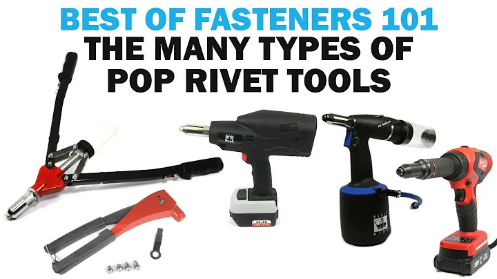 All About Blind Pop Rivets - Types of Riveters | Rivets 101