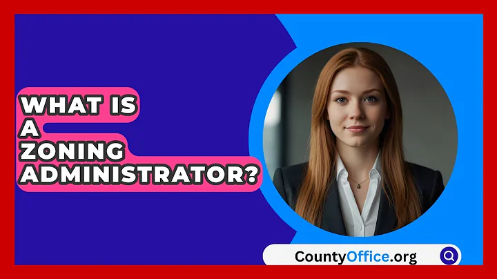 What Is A Zoning Administrator? - CountyOffice.org