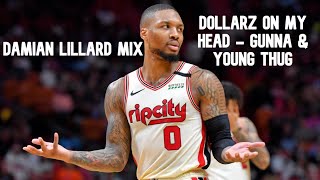 DAMIAN LILLARD MIX - DOLLARS ON MY HEAD - GUNNA \& YOUNG THUG