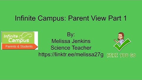 Infinite Campus: Parent View Part 1