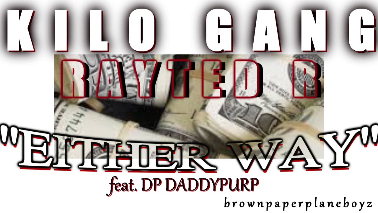''EITHER WAY''   RAYTED R feat  DP DADDYPURP