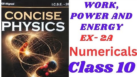 Work,power and energy.ex-2A(numerical). ||class 10.icse||Concise physics.
