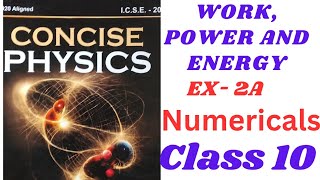 Work,power and energy.ex-2A(numerical). ||class 10.icse||Concise physics.