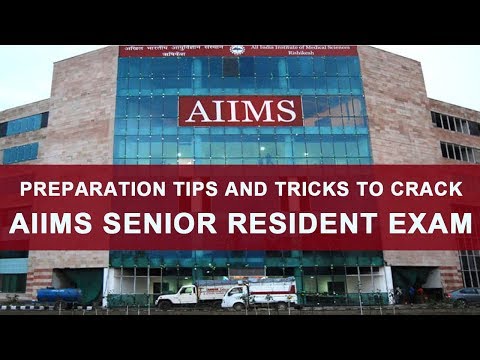 Preparation Tips and Tricks to Crack AIIMS Senior Resident Exam