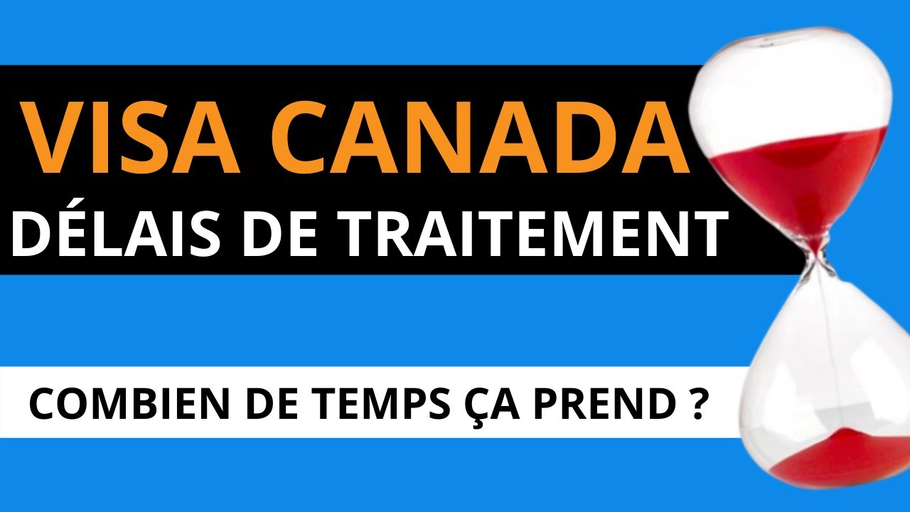 Visa Canada Temps De Traitement Combien De Temps Ca Prend Pour Recevoir Le Visa