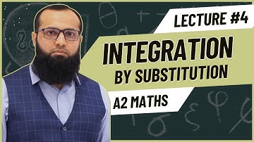 A Level Maths Integration | By Substitution | Alevel Maths 9709 |  Sir Sufyan Irfan Mewawala