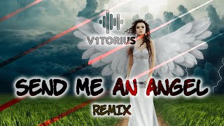 V1TORIUS - Send Me An Angel (vs. Estela Martin - Remix)