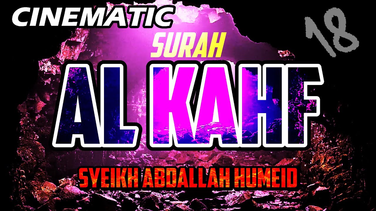 CINEMATIC - SURAH AL KAHF - ABDALLAH HUMEID - FULL CHAPTER