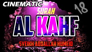 CINEMATIC - SURAH AL KAHF - ABDALLAH HUMEID - FULL CHAPTER