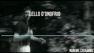 Lello Donofrio - Nun Me Chiammà