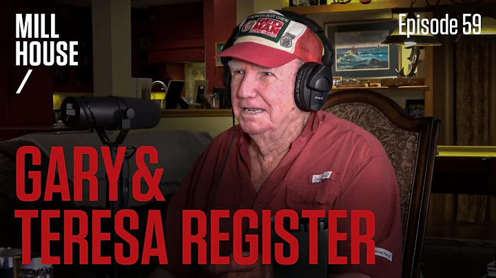 Gary & Teresa Register | Mill House Podcast - Epis...