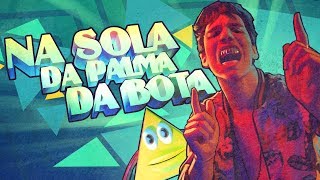 NA SOLA DA BOTA, NA PALMA DA BOTA 👢- MrPoladoful - CLIPE OFICIAL