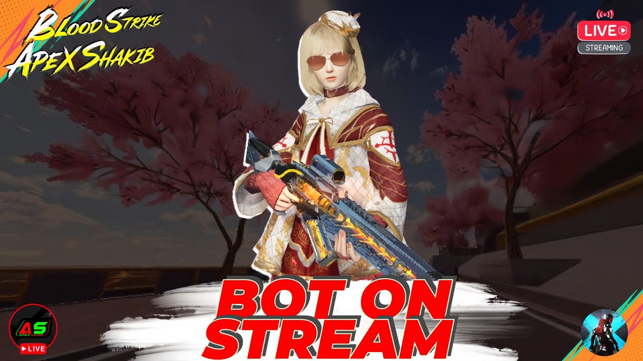 Blood Strike Live || Bot On Stream || streaming with Apex Shakib || Blood strike || apex Shakib ||
