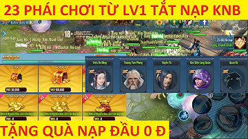 VLTK Mobile Lậu 23 Phái Đầu Tiên Chơi Từ Lv1 Tắt Nạp Knb KTC 100% - Tặng Miễn Phí Quà Nạp Đầu