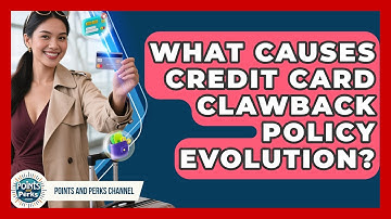 What Causes Credit Card Clawback Policy Evolution? - Points and Perks Channel