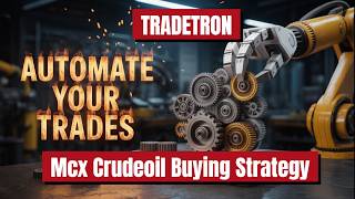How to Create Mcx Crudeoil Options Buying Algo Trading Strategy on Tradetron?