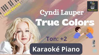 Karaoké Piano - True Colors (Cyndi Lauper) ton: +2  |Piano For Covers