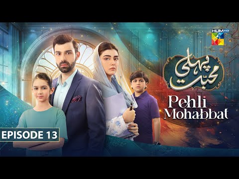 Pehli Mohabbat — Episode 13