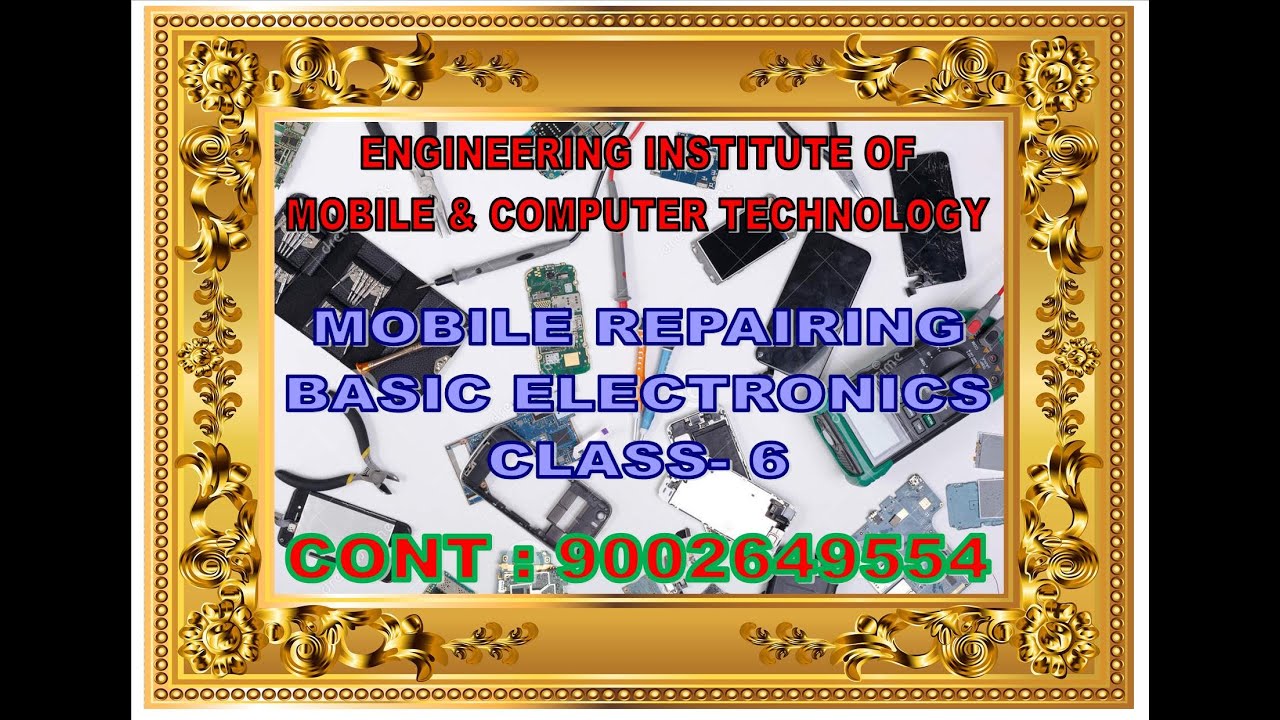 Mobile Repairing Basic Electronics Class 6 - YouTube
