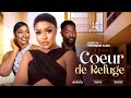 Coeur de refuge  2024 nollywood franais film filmfranais franais nollywoodfilmsenfranais