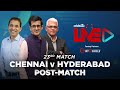 Cricbuzz Live: Match 23, Chennai v Hyderabad, Post-match show