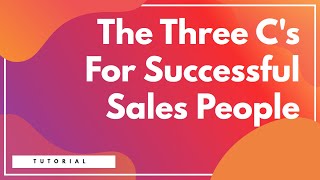 Tutorial - The 3C’s for Successful Sales People screenshot 3
