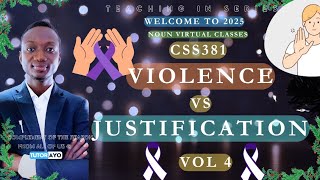 VIOLENCE VS JUSTIFICATION | CSS381 | VOL 4