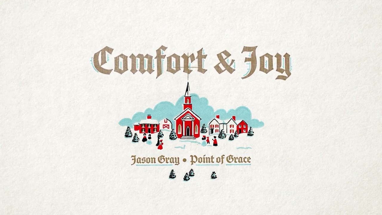Jason Gray & Point of Grace - "Comfort And Joy" (Official Audio Video)