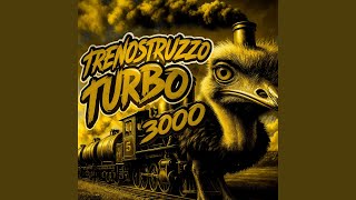 Trenostruzzo Turbo 3000 slowed