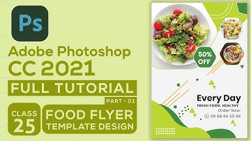 Food Flyer Design in Photoshop | Part 01 | Adobe Photoshop CC 2021 Bangla Tutorial | Class 25