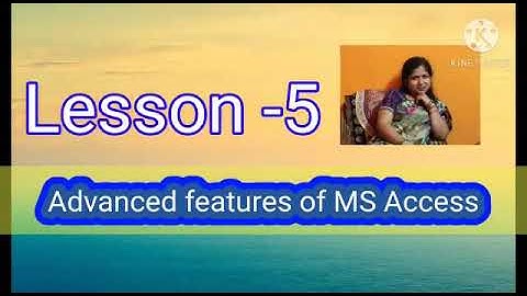 L-5 Advanced features of Ms Access (Video-1)