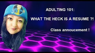 Adulting 101: What is a Resume !?