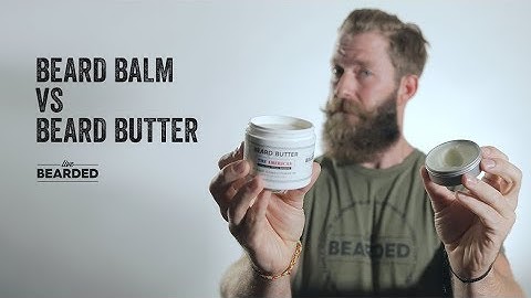 Beard Balm vs Beard Butter