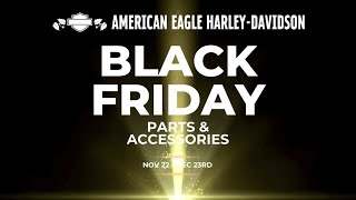BLACK FRIDAY PARTS & ACCESSORIES SALE AT AMERICAN EAGLE HARLEY-DAVIDSON 🎁 🇺🇸 🦅