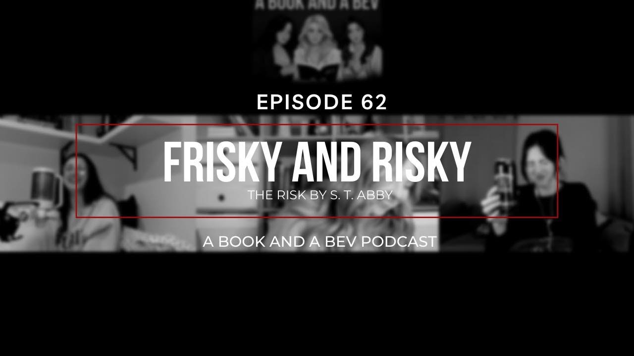EP 62 - Frisky & Risky (The Risk - Mind F*ck Series Book 1) - A Book & A Bev Podcast